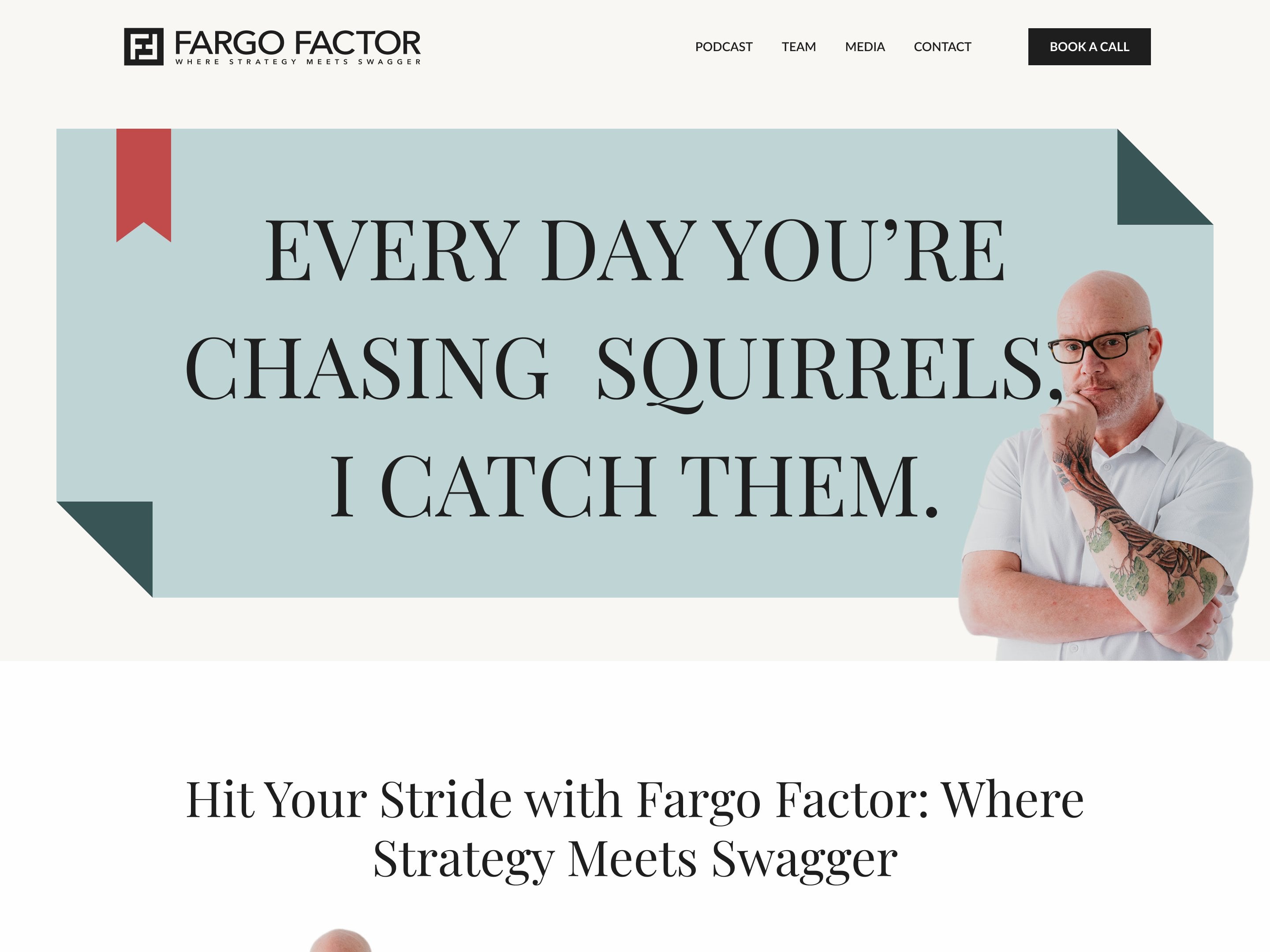 Fargo Factor homepage — every day you're chasing squirrels, I catch them